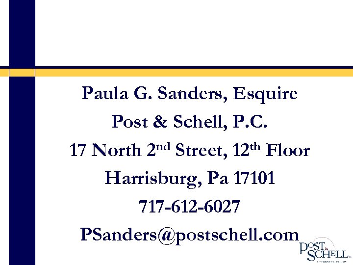 Paula G. Sanders, Esquire Post & Schell, P. C. 17 North 2 nd Street,