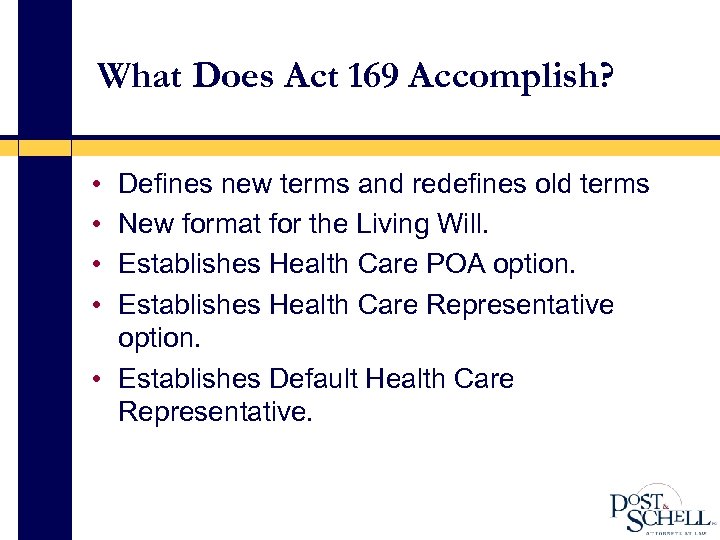 What Does Act 169 Accomplish? • • Defines new terms and redefines old terms