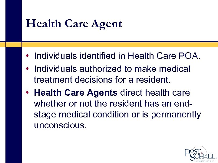 Health Care Agent • Individuals identified in Health Care POA. • Individuals authorized to