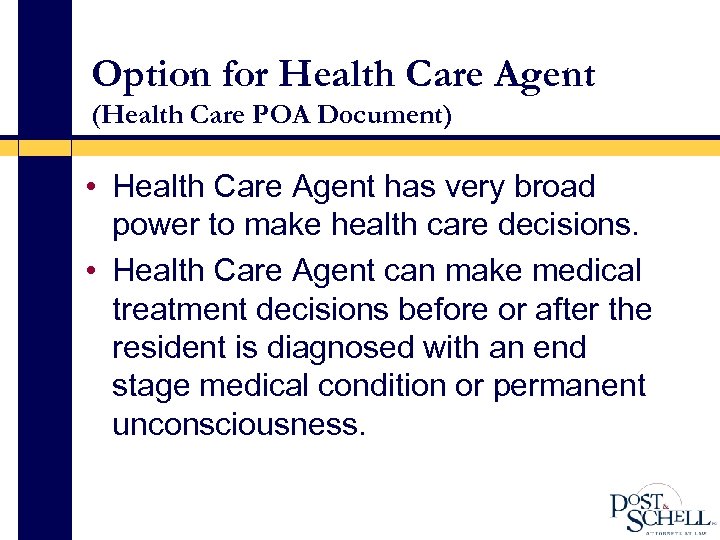 Option for Health Care Agent (Health Care POA Document) • Health Care Agent has