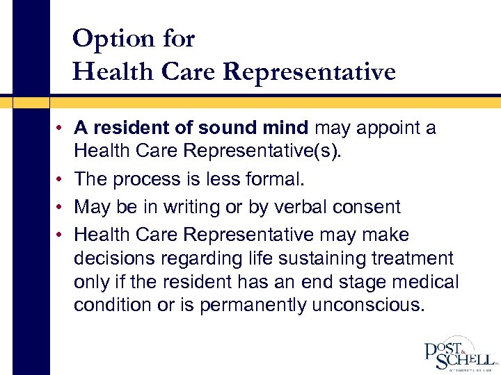 Option for Health Care Representative • A resident of sound mind may appoint a