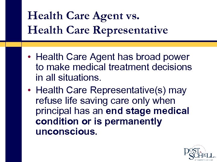 Health Care Agent vs. Health Care Representative • Health Care Agent has broad power