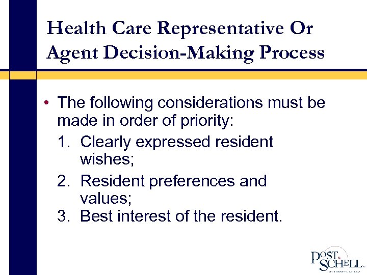Health Care Representative Or Agent Decision-Making Process • The following considerations must be made