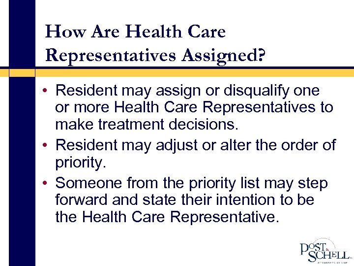 How Are Health Care Representatives Assigned? • Resident may assign or disqualify one or