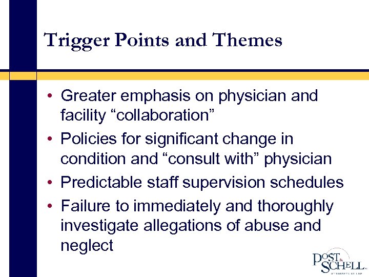 Trigger Points and Themes • Greater emphasis on physician and facility “collaboration” • Policies