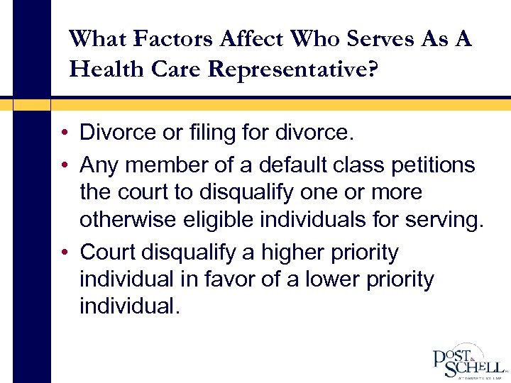 What Factors Affect Who Serves As A Health Care Representative? • Divorce or filing
