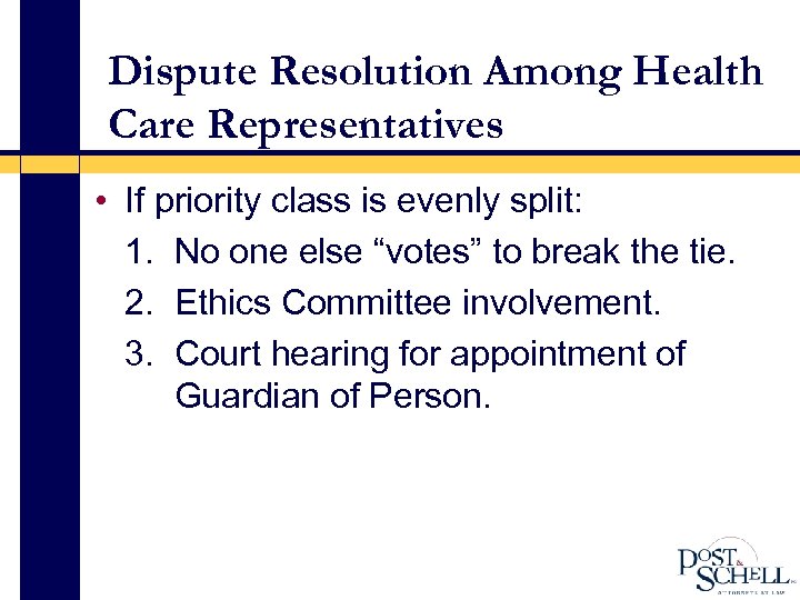 Dispute Resolution Among Health Care Representatives • If priority class is evenly split: 1.