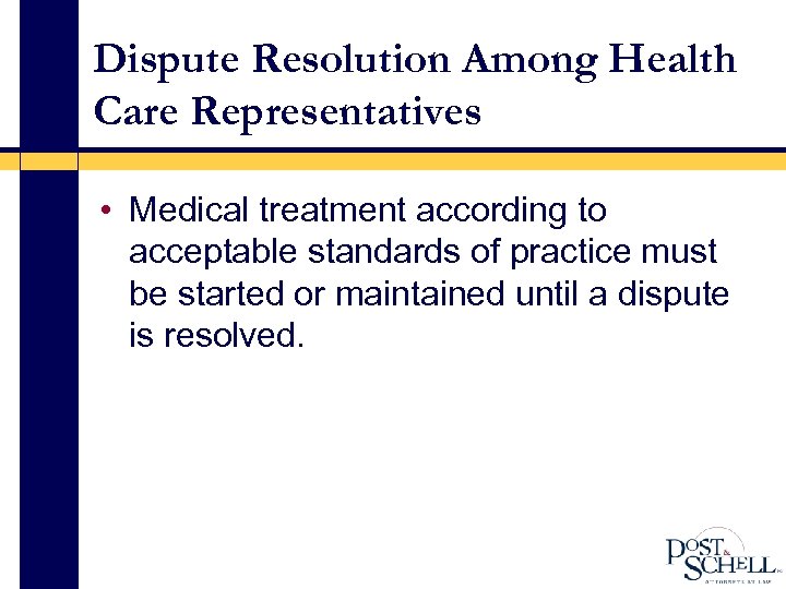 Dispute Resolution Among Health Care Representatives • Medical treatment according to acceptable standards of