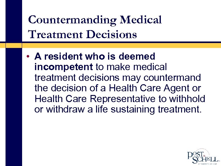Countermanding Medical Treatment Decisions • A resident who is deemed incompetent to make medical