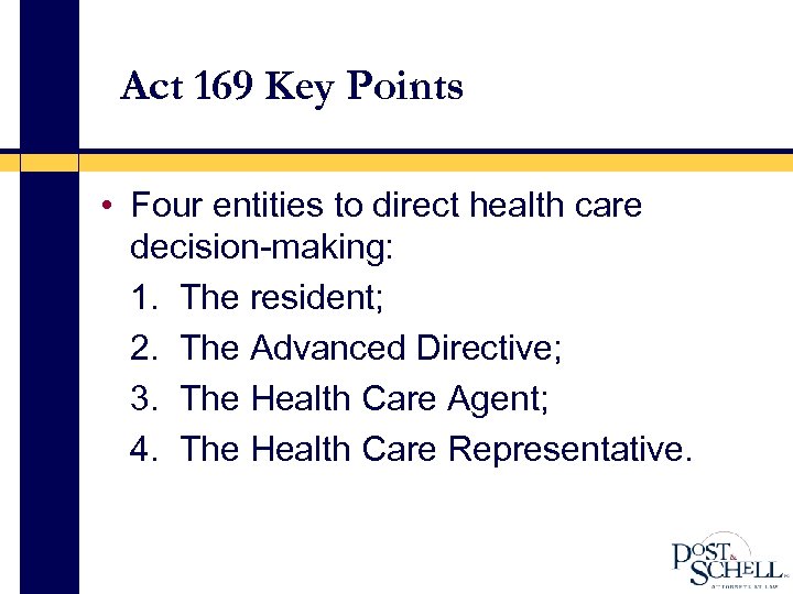 Act 169 Key Points • Four entities to direct health care decision-making: 1. The