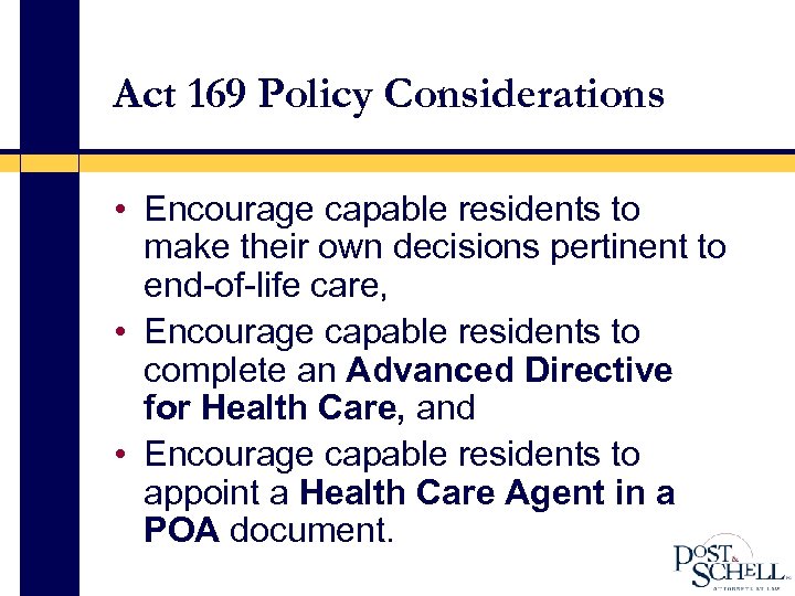 Act 169 Policy Considerations • Encourage capable residents to make their own decisions pertinent