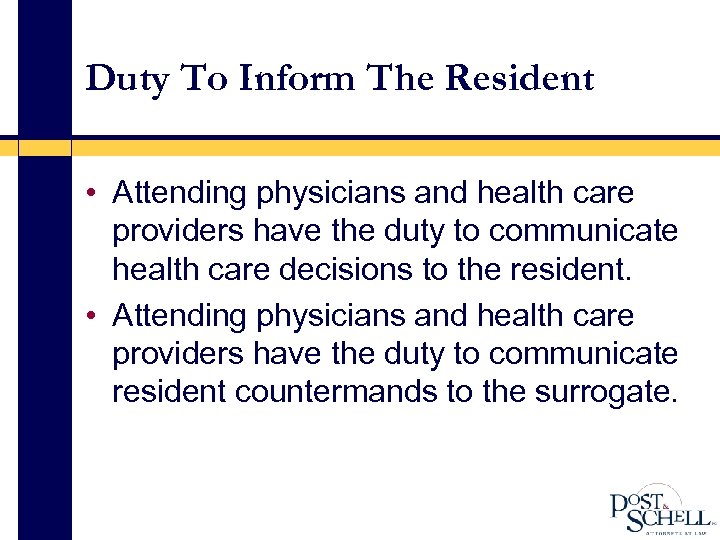 Duty To Inform The Resident • Attending physicians and health care providers have the