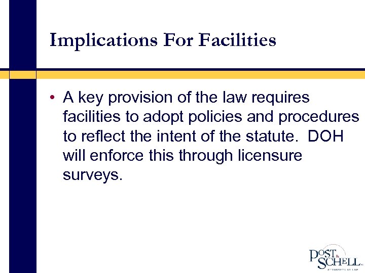 Implications For Facilities • A key provision of the law requires facilities to adopt