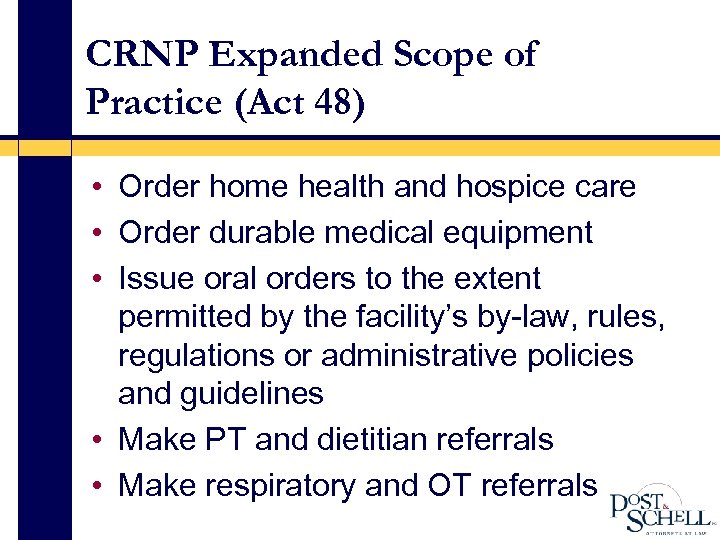 CRNP Expanded Scope of Practice (Act 48) • Order home health and hospice care