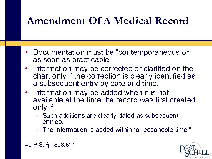 Amendment Of A Medical Record • Documentation must be “contemporaneous or as soon as