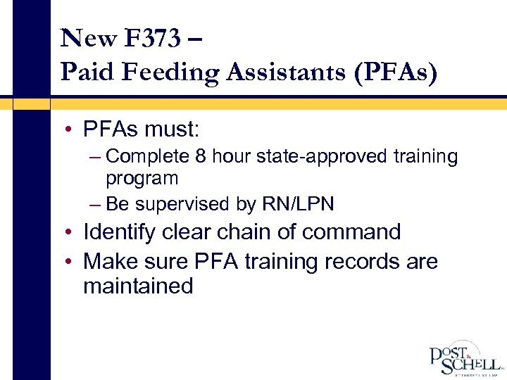 New F 373 – Paid Feeding Assistants (PFAs) • PFAs must: – Complete 8