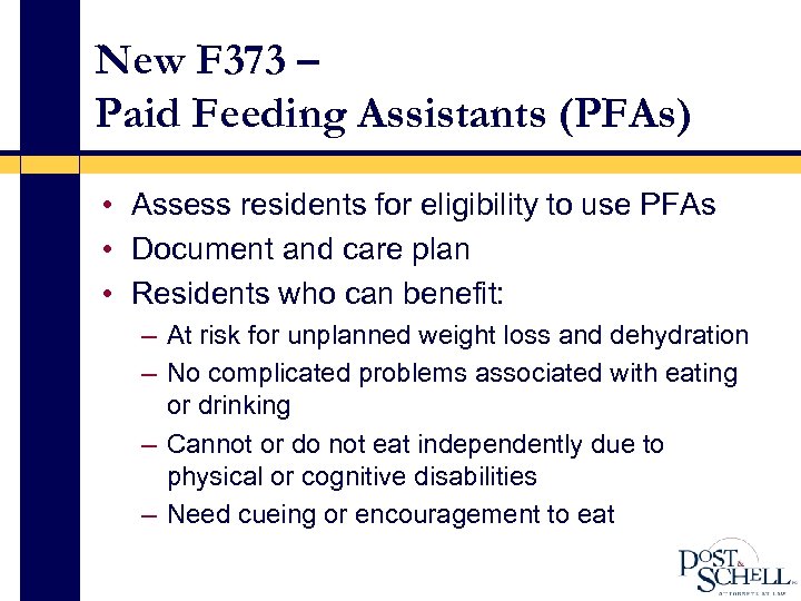 New F 373 – Paid Feeding Assistants (PFAs) • Assess residents for eligibility to