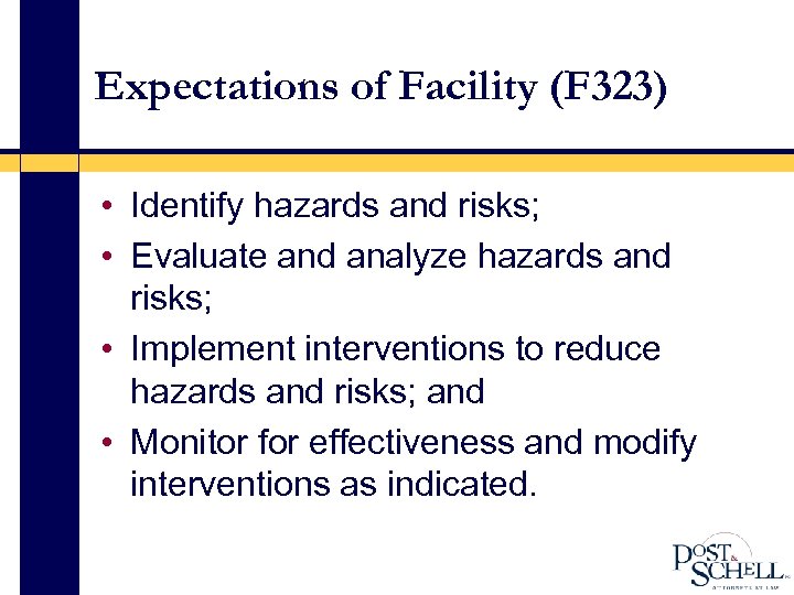 Expectations of Facility (F 323) • Identify hazards and risks; • Evaluate and analyze