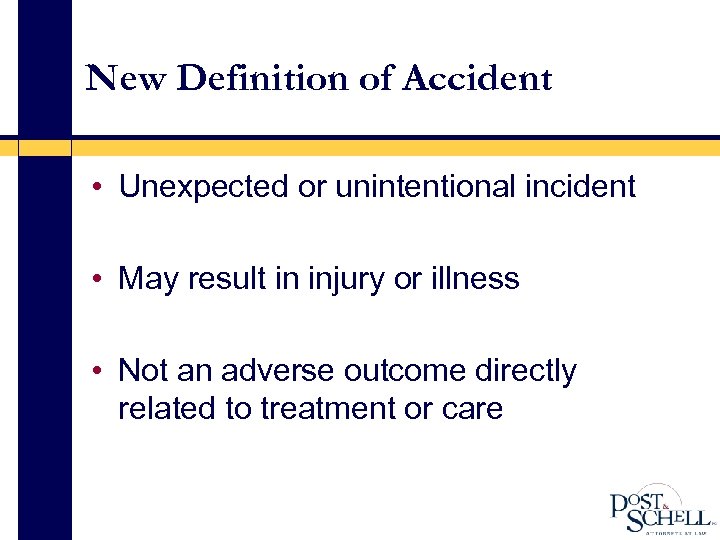 New Definition of Accident • Unexpected or unintentional incident • May result in injury
