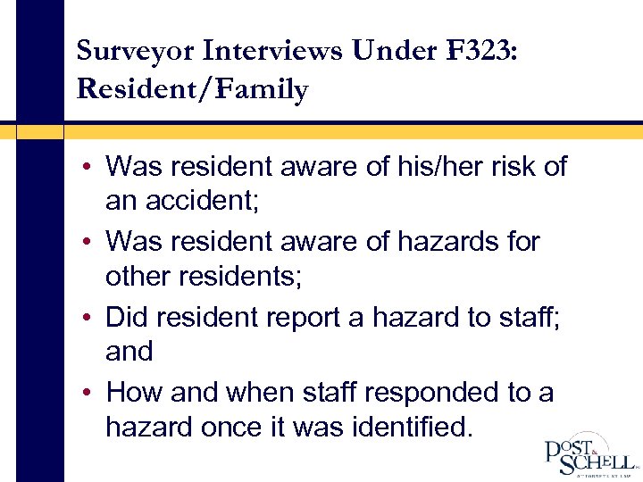 Surveyor Interviews Under F 323: Resident/Family • Was resident aware of his/her risk of