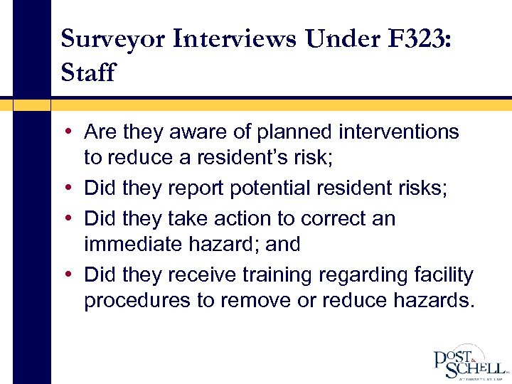 Surveyor Interviews Under F 323: Staff • Are they aware of planned interventions to