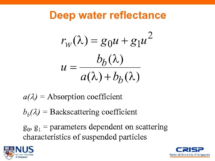 Deep water reflectance a(l) = Absorption coefficient bb(l) = Backscattering coefficient g 0, g