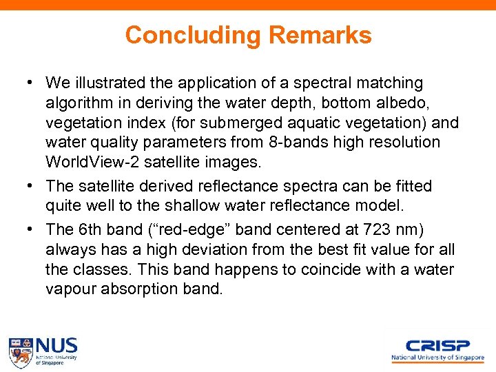 Concluding Remarks • We illustrated the application of a spectral matching algorithm in deriving