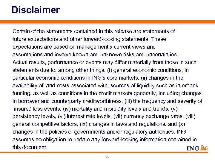 Disclaimer Certain of the statements contained in this release are statements of future expectations