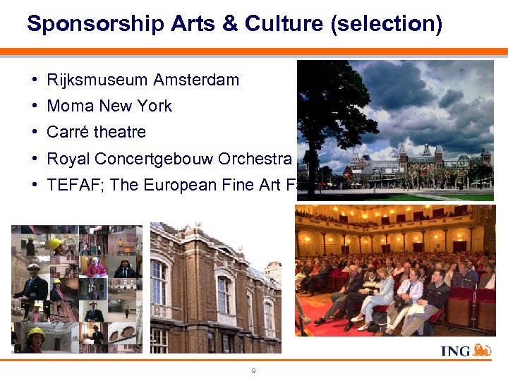 Sponsorship Arts & Culture (selection) • Rijksmuseum Amsterdam • Moma New York • Carré