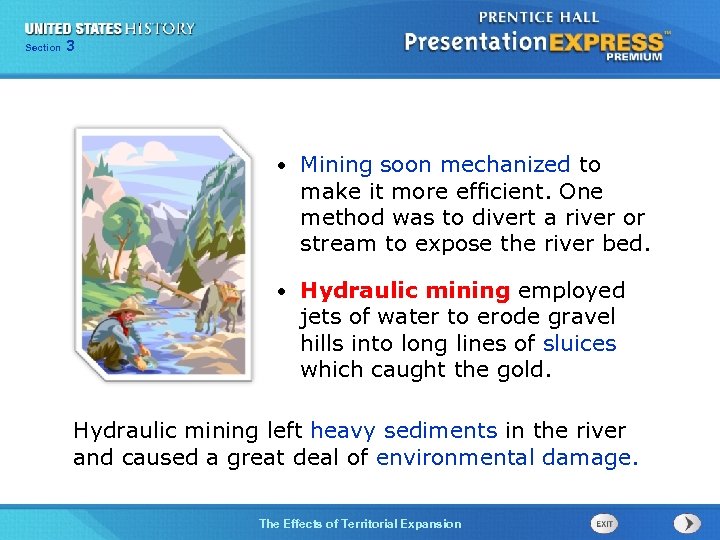 325 Section Chapter Section 1 • Mining soon mechanized to make it more efficient.