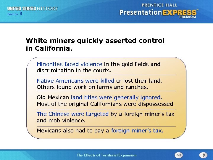 325 Section Chapter Section 1 White miners quickly asserted control in California. Minorities faced