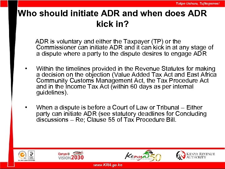 Who should initiate ADR and when does ADR kick in? ADR is voluntary and