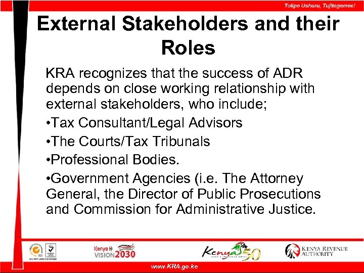 External Stakeholders and their Roles KRA recognizes that the success of ADR depends on