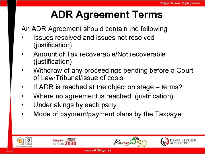 ADR Agreement Terms An ADR Agreement should contain the following; • Issues resolved and