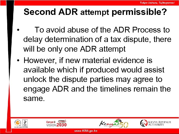 Second ADR attempt permissible? • To avoid abuse of the ADR Process to delay