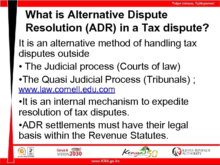 What is Alternative Dispute Resolution (ADR) in a Tax dispute? It is an alternative