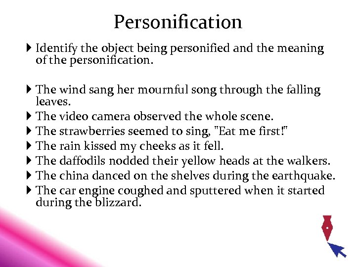 Personification Identify the object being personified and the meaning of the personification. The wind