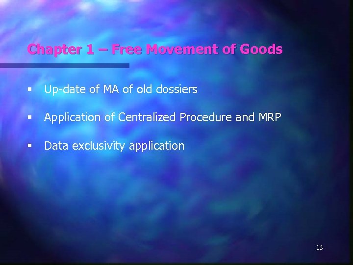 Chapter 1 – Free Movement of Goods § Up-date of MA of old dossiers