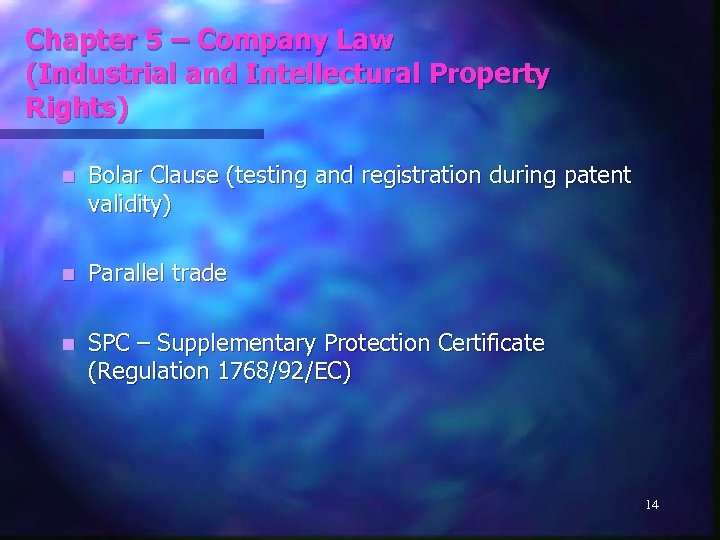 Chapter 5 – Company Law (Industrial and Intellectural Property Rights) n Bolar Clause (testing