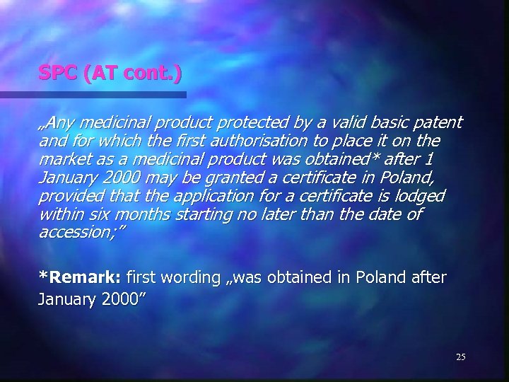 SPC (AT cont. ) „Any medicinal product protected by a valid basic patent and