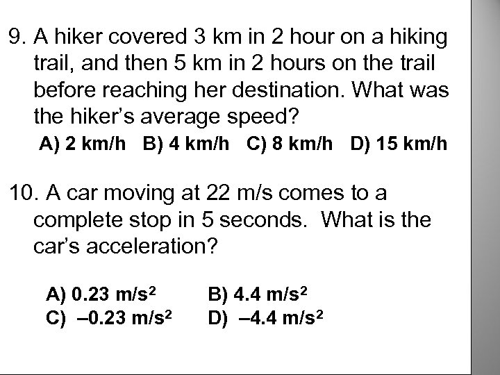 9. A hiker covered 3 km in 2 hour on a hiking trail, and