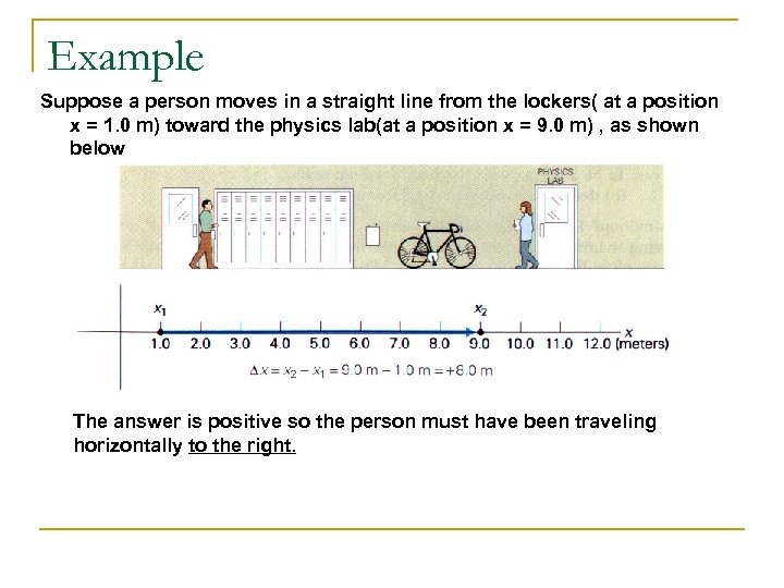Example Suppose a person moves in a straight line from the lockers( at a