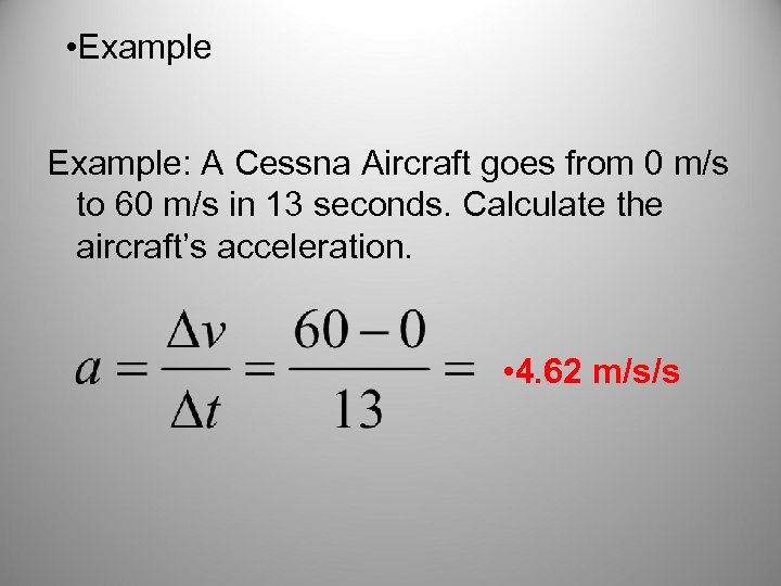  • Example: A Cessna Aircraft goes from 0 m/s to 60 m/s in