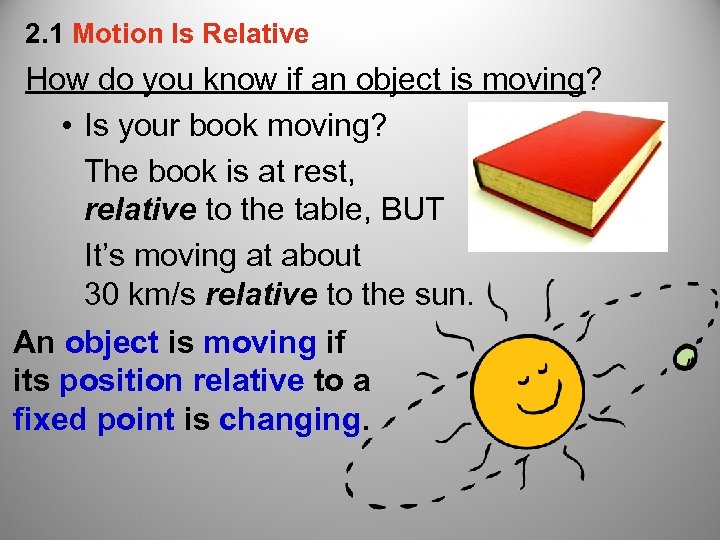 2. 1 Motion Is Relative How do you know if an object is moving?