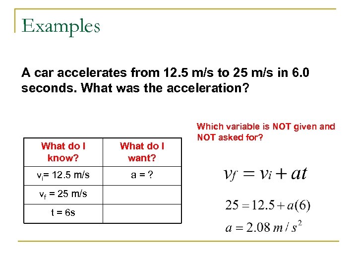 Examples A car accelerates from 12. 5 m/s to 25 m/s in 6. 0