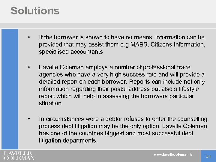 Solutions • If the borrower is shown to have no means, information can be