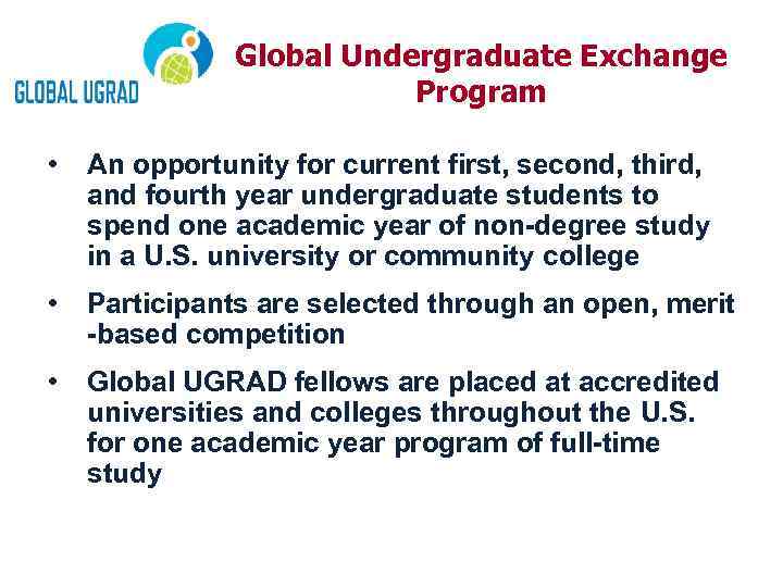 Global Undergraduate Exchange Program • An opportunity for current first, second, third, and fourth