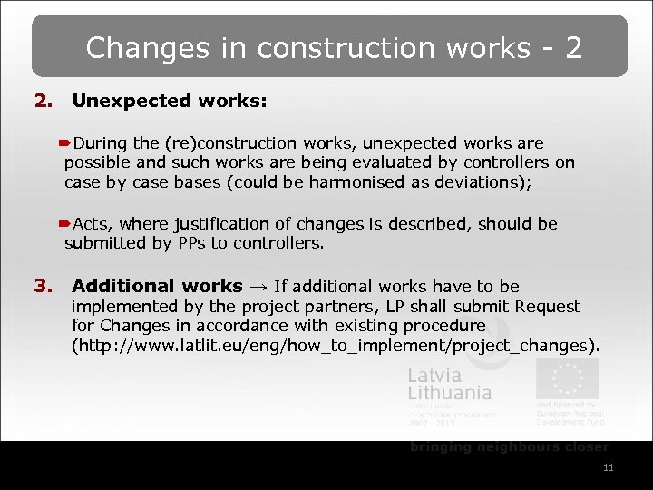 Changes in construction works - 2 2. Unexpected works: ´During the (re)construction works, unexpected