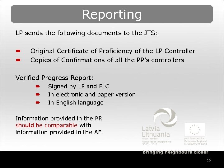 Reporting LP sends the following documents to the JTS: ´ ´ Original Certificate of