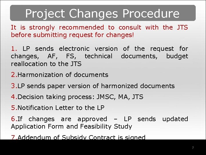 Project Changes Procedure It is strongly recommended to consult with the JTS before submitting